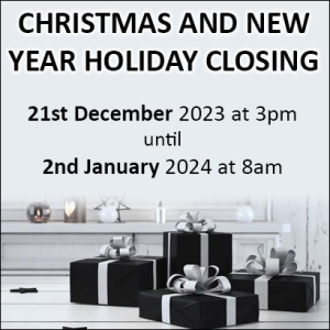 Christmas and New Year closing dates, we are closed 5pm 21st December until the 2nd January 8am